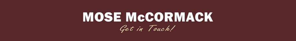 Contact Mose McCormack